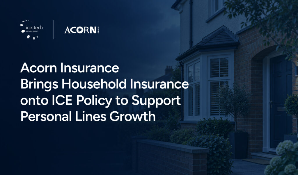 Acorn Insurance Brings Household Insurance onto ICE Policy to Support Personal Lines Growth