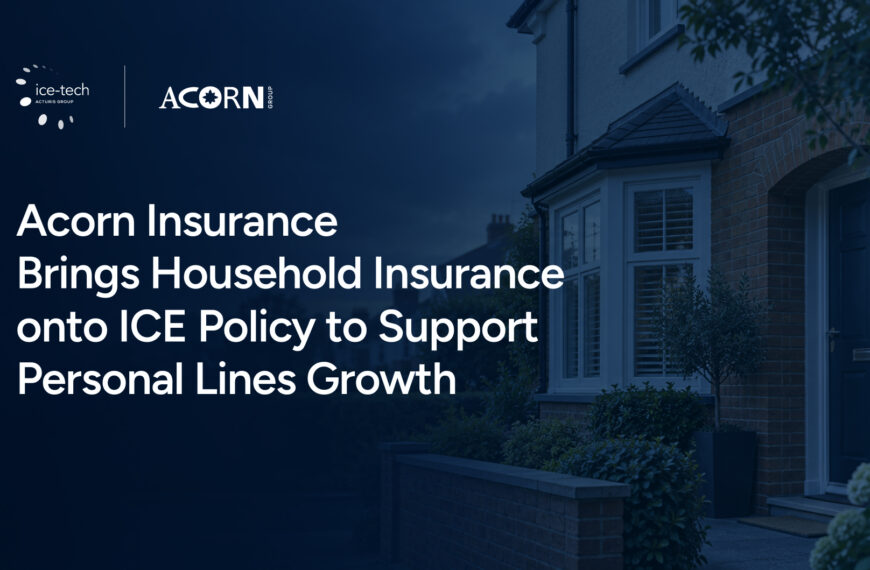 Acorn Insurance Brings Household Insurance onto ICE Policy to Support Personal Lines Growth