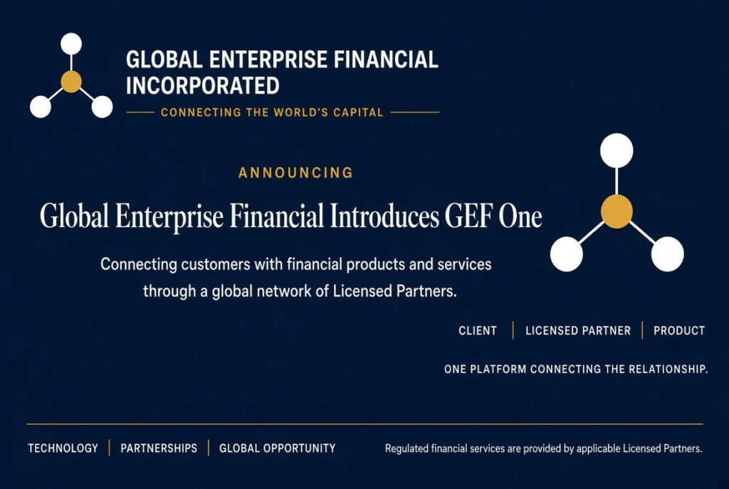Global Enterprise Financial Introduces GEF One, a Financial Services Access Platform Built Around Licensed Partners