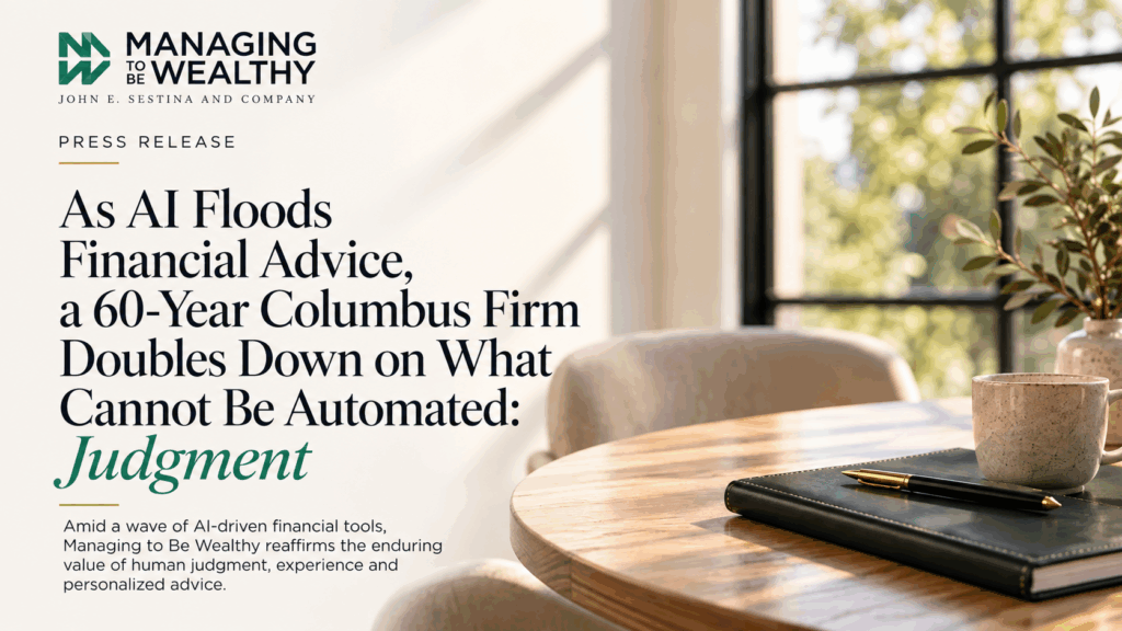 As AI Floods Financial Advice, a 60-Year Columbus Firm Doubles Down on What Cannot Be Automated: Judgment