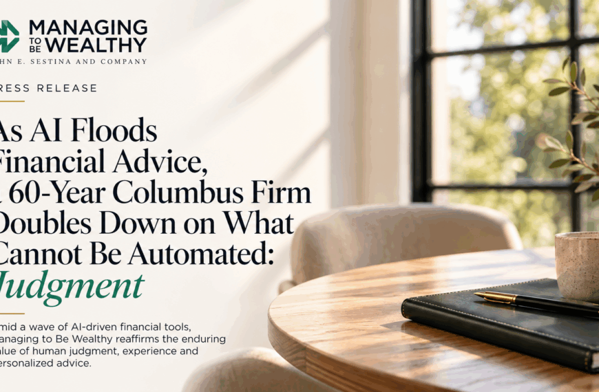 As AI Floods Financial Advice, a 60-Year Columbus Firm Doubles Down on What Cannot Be Automated: Judgment