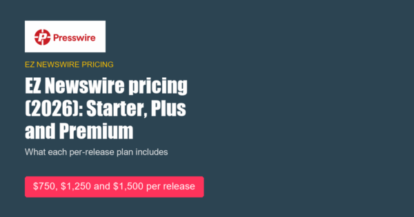 EZ Newswire pricing (2026): what Starter, Plus and Premium include. Presswire guide.